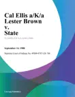 Cal Ellis A/K/A Lester Brown v. State sinopsis y comentarios