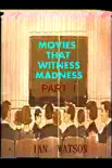 Movies That Witness Madness Part I synopsis, comments
