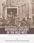 Notorious Outlaws of the Wild West synopsis, comments