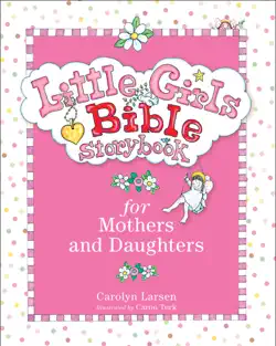 little girls bible storybook for mothers and daughters imagen de la portada del libro