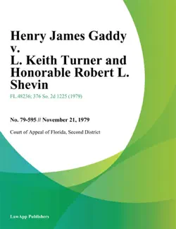 henry james gaddy v. l. keith turner and honorable robert l. shevin book cover image