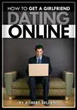 How to Get a Girlfriend - Dating Online synopsis, comments