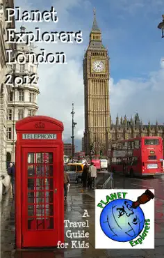 planet explorers london 2012: a travel guide for kids book cover image