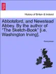 Abbotsford, and Newstead Abbey. By the author of “The Sketch-Book” [i.e. Washington Irving]. sinopsis y comentarios