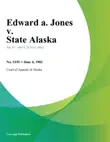 Edward A. Jones v. State Alaska synopsis, comments