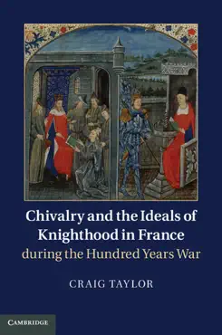 chivalry and the ideals of knighthood in france during the hundred years war book cover image