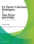 Ex Partes Valeriano Rodriguez v. Jose Perez sinopsis y comentarios