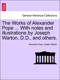 the works of alexander pope ... with notes and illustrations by joseph warton, d.d., and others. volume the fifth book cover image