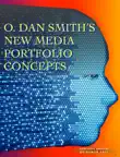 O. Dan Smith’s New Media Portfolio Concepts sinopsis y comentarios