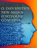 O. Dan Smith’s New Media Portfolio Concepts e-book