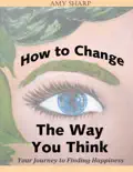 How to Change the Way You Think e-book