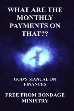 what are the monthly payments on that?? god's manual on finances. book cover image
