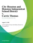 City Houston and Houston Independent School District v. Carrie Thomas synopsis, comments