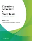 Caruthers Alexander v. State Texas synopsis, comments
