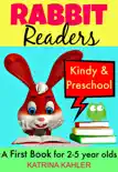 Rabbit Readers: First Book - Kindy & Preschool: 5 Very Simple Learn to Read Stories for Beginning Readers sinopsis y comentarios