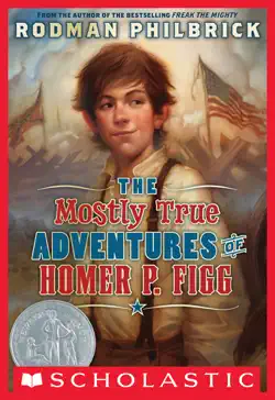 the mostly true adventures of homer p. figg (scholastic gold) book cover image