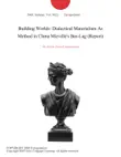 Building Worlds: Dialectical Materialism As Method in China Mieville's Bas-Lag (Report) sinopsis y comentarios
