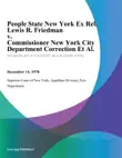 People State New York Ex Rel. Lewis R. Friedman v. Commissioner New York City Department Correction Et Al. sinopsis y comentarios