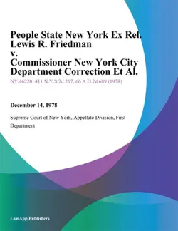 people state new york ex rel. lewis r. friedman v. commissioner new york city department correction et al. imagen de la portada del libro