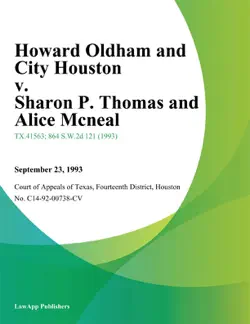 howard oldham and city houston v. sharon p. thomas and alice mcneal imagen de la portada del libro