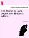 The Works of John Locke, etc. Vol. VII, Eleventh edition. sinopsis y comentarios