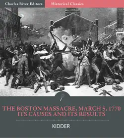 the boston massacre, march 5, 1770, its causes and its results book cover image