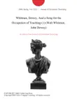 Whitman, Dewey, And a Song for the Occupation of Teaching (1) (Walt Whitman, John Dewey) sinopsis y comentarios