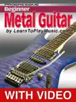 Beginner Metal Guitar Lessons - Progressive with Video synopsis, comments