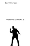 The Crimes In File No. 9 synopsis, comments