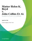 Matter Helen K. Boyd v. John Collins Et Al. synopsis, comments
