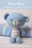 Baby Bear Amigurumi Crochet Pattern synopsis, comments