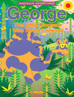 george the little dinosaur who never listened book cover image