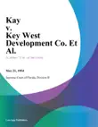 Kay v. Key West Development Co. Et Al. synopsis, comments