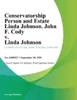 Conservatorship Person and Estate Linda Johnson. John F. Cody v. Linda Johnson synopsis, comments
