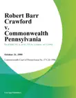 Robert Barr Crawford v. Commonwealth Pennsylvania synopsis, comments