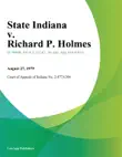 State Indiana v. Richard P. Holmes synopsis, comments