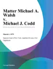 Matter Michael A. Walsh v. Michael J. Codd synopsis, comments