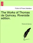 The Works of Thomas de Quincey. Riverside edition.VOL XII synopsis, comments