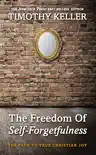 The Freedom of Self-Forgetfulness book summary, reviews and download