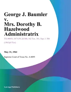 george j. baumler v. mrs. dorothy b. hazelwood administratrix book cover image