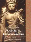 Essential Ananda K. Coomaraswamy synopsis, comments