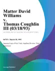 Matter David Williams v. Thomas Coughlin III synopsis, comments