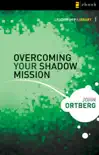 Overcoming Your Shadow Mission synopsis, comments