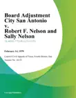 Board Adjustment City San Antonio v. Robert F. Nelson and Sally Nelson synopsis, comments