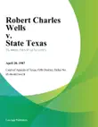Robert Charles Wells v. State Texas synopsis, comments