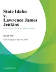 State Idaho v. Lawrence James Jenkins synopsis, comments