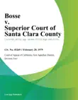 Bosse v. Superior Court of Santa Clara County sinopsis y comentarios