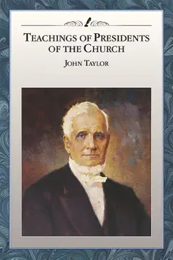 teachings of presidents of the church: john taylor book cover image