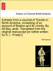 Extracts from a Journal of Travels in North America, consisting of an account of Boston and its vicinity. By Ali Bey, andc. Translated from the original manuscript [or rather written by S. L. Knapp.] sinopsis y comentarios
