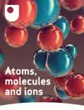 Atoms, molecules and ions e-book